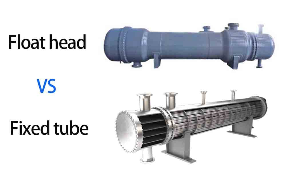 floating head heat exchanger and fixed heat exchanger